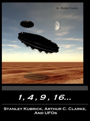 cover image of 1, 4, 9, 16...Stanley Kubrick, Arthur C. Clarke, and UFOs